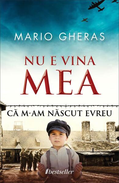 Nu e vina mea că m-am născut evreu - Mario Gheras - Bestseller