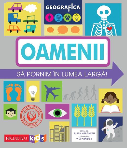 Geografica: oamenii. Să pornim în lumea largă - Susan Martineau - Niculescu