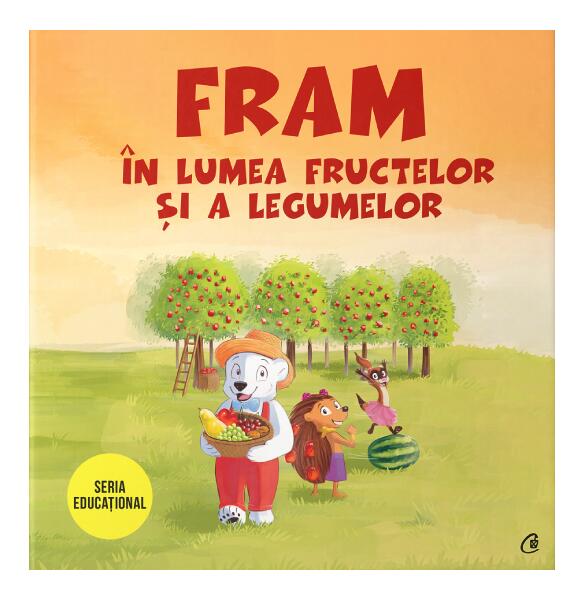 Fram în lumea fructelor și a legumelor - Iulia Burtea - Curtea Veche
