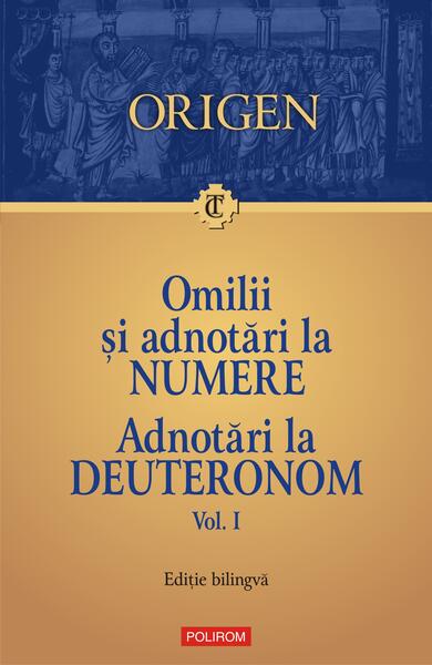 Omilii și adnotări la Numere • Adnotări la Deuteronom (Vol. 1) - Origen - Polirom