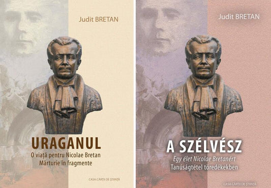 Uraganul. O viaţă pentru Nicolae Bretan. Mărturie în fragmente - Judit Bretan - Casa Cărţii de Ştiinţă