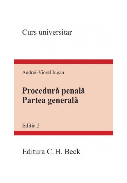 Procedură penală. Partea generală - Andrei Viorel Iugan - C.H. Beck