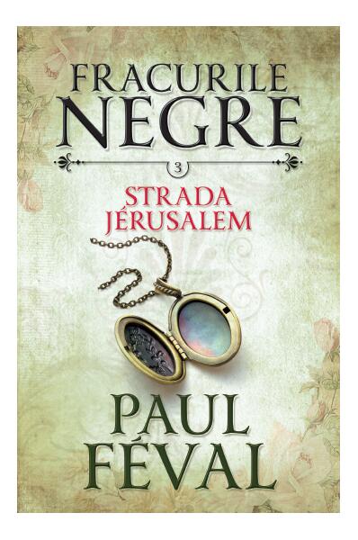 Strada Jerusalem. Fracurile negre (Vol. 3) - Paul Féval - Litera