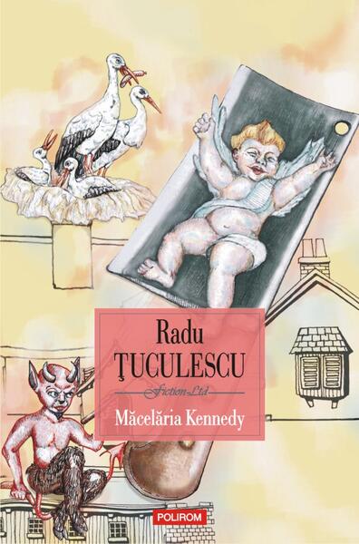 Măcelăria Kennedy - Radu Ţuculescu - Polirom