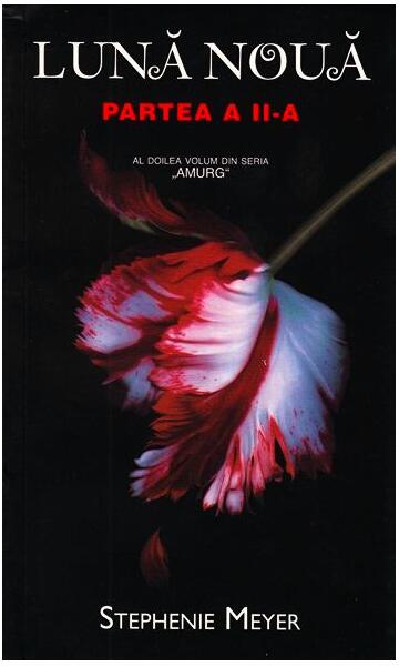 Lună nouă (partea II) Seria Amurg - Stephenie Meyer - RAO