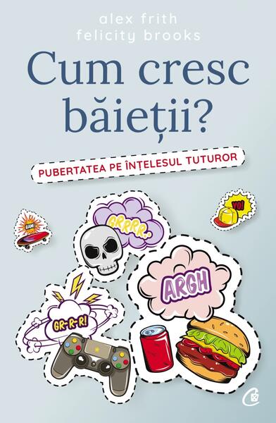 Cum cresc băieții? - Alex Frith, Felicity Brooks - Curtea Veche