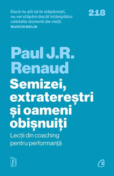 Semizei, extratereștri și oameni obișnuiți - Paul J. R. Renaud - Curtea Veche