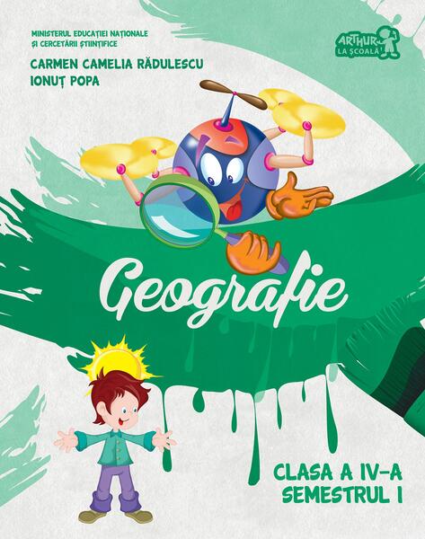 Geografie. Manual Clasa a IV-a. Semestrul I (+CD) - Carmen Camelia Rădulescu, Ionuţ Popa - Art Klett