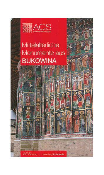 Mittelalterliche Monumente Aus Bukowina - Oliviu Boldura, Tereza Sinigalia - ACS