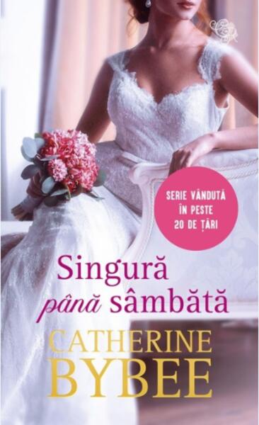 Singură până sâmbătă - Catherine Bybee - Litera