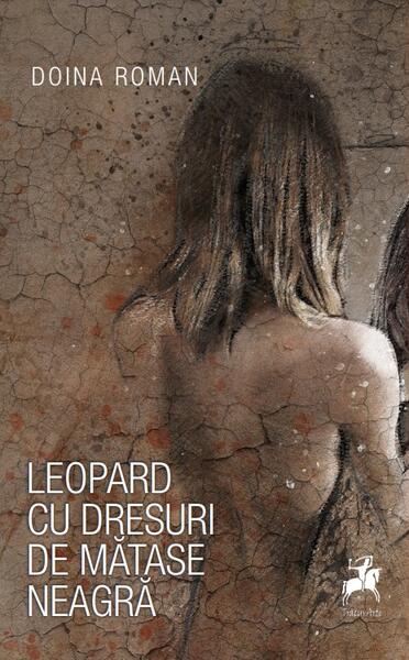 Leopard cu dresuri de mătase neagră - Doina Roman - Tracus Arte