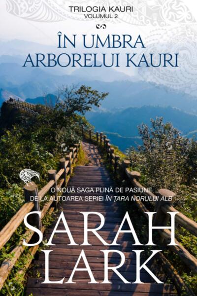 În umbra arborelui Kauri. Trilogia Kauri (Vol. 2) - Ediție de buzunar - Sarah Lark - RAO