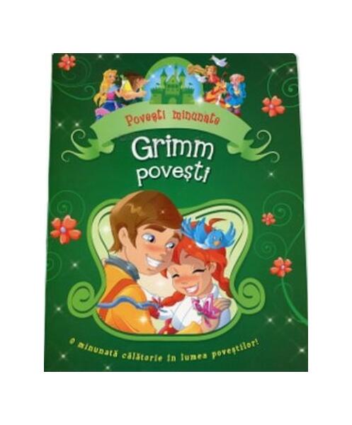 Grimm povești. Povești minunate - Jacob Grimm, Wilhelm Grimm - Flamingo