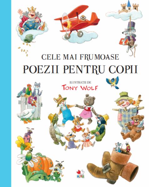 Cele mai frumoase poezii pentru copii - Tony Wolf - Litera mică