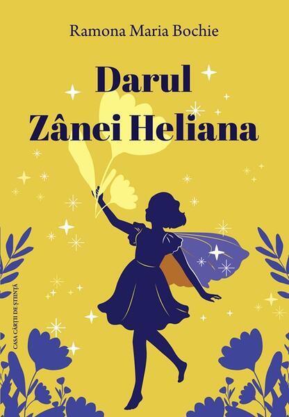 Darul Zânei Heliana - Ramona Maria Bochie - Casa Cărţii de Ştiinţă