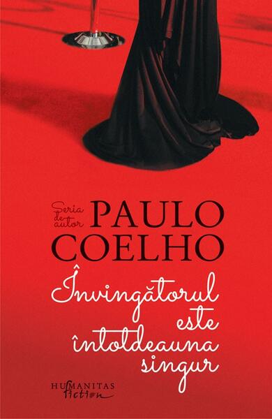 Învingătorul este întotdeauna singur - Paulo Coelho - Humanitas Fiction