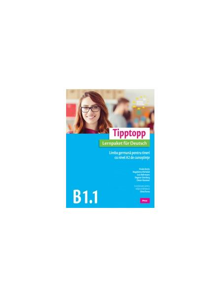 Tipptopp B1.1 - Manual pentru adolescenți cu nivel A1 de cunoștinţe de limba germană - Friederike Jin, Lutz Rohrmann, Dagmar Giersberg, Dieter Maenner, Magdalena Michalak - Prior