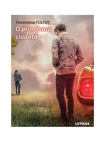 O primăvară ciudată - Florentina Foltuț - Letras