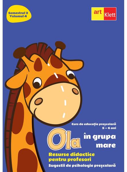 OLA în grupa mare. Resurse didactice pentru profesori. Semestrul 2. Volumul 4 - Art Klett