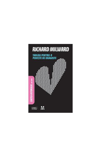 Tablou pentru o poveste de dragoste - Richard Milward - Pandora M