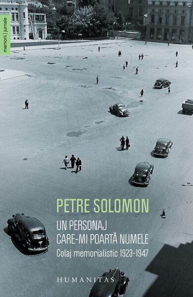 Un personaj care-mi poartă numele - Petre Solomon - Humanitas