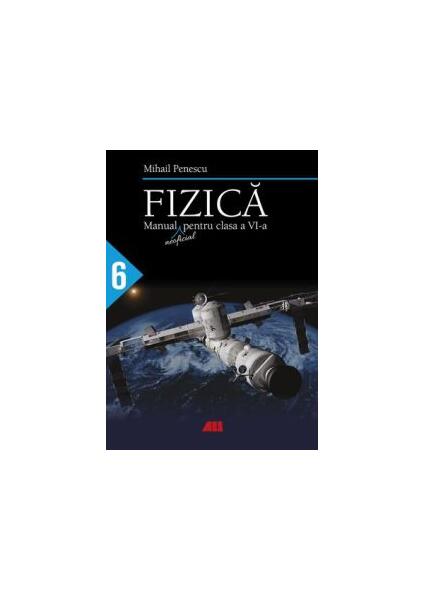 Fizică. Manual (neoficial) pentru clasa a VI-a - Mihail Penescu - All