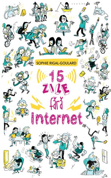 15 zile fără internet - Sophie Rigal-Goulard - RAO