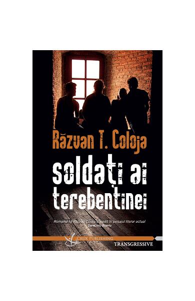 Soldați ai terebentinei - Răzvan T. Coloja - Crux Publishing