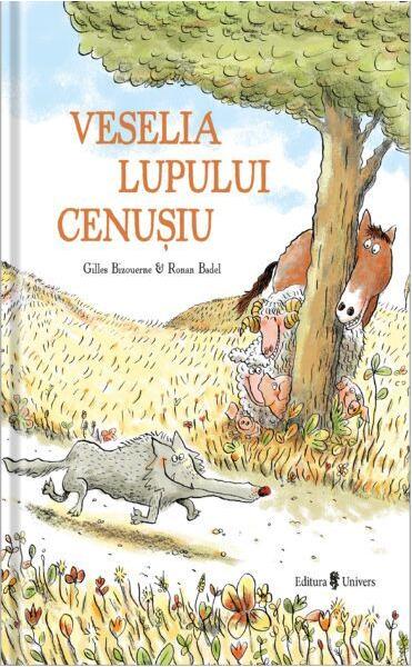 Veselia lupului cenușiu - Gilles Bizouerne - Univers
