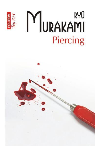 Piercing - Ryū Murakami - Polirom