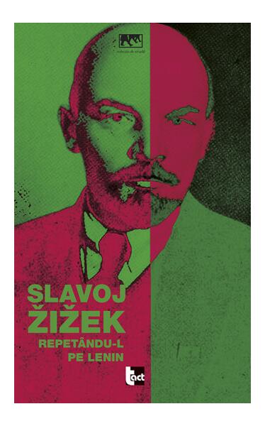 Repetându-l pe Lenin - Slavoj Žižek - Tact