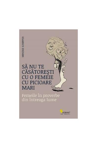 Să nu te căsătorești cu o femeie cu picioare mari - Mineke Schipper - Vellant