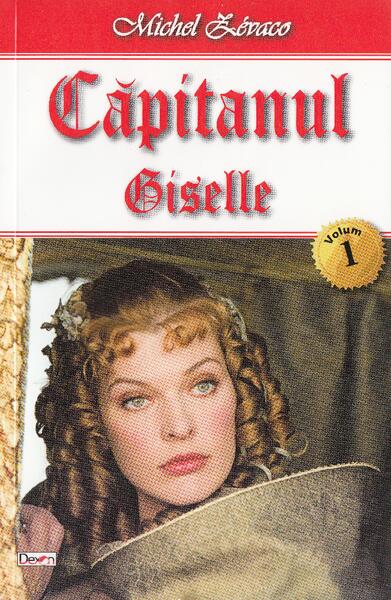 Giselle. Căpitanul (Vol. 1) - Michel Zévaco - Dexon