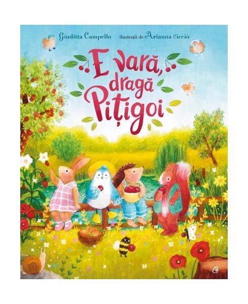 E vară, dragă Pițigoi - Giuditta Campello - Curtea Veche