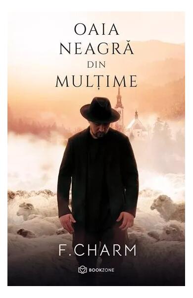 Oaia neagră din mulțime - F. Charm - Bookzone