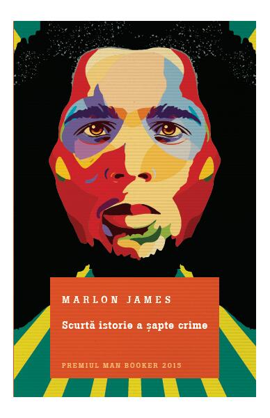 Scurtă istorie a șapte crime - Marlon James - Litera