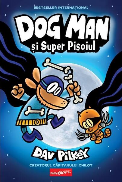 Dog Man și Super Pisoiul (Vol. 4) - Dav Pilkey - Grafic Art