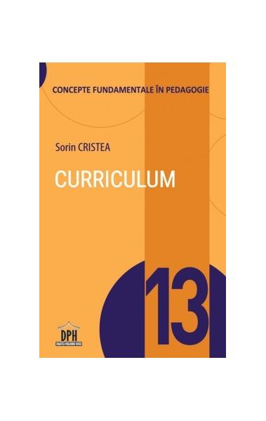 Curriculum (Vol. 13) - Sorin Cristea - Didactica Publishing House