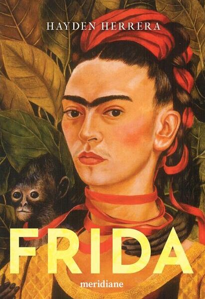 Frida - Hayden Herrera - Art