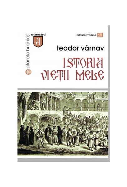 Istoria vieţii mele - Teodor Vârnav - Vremea