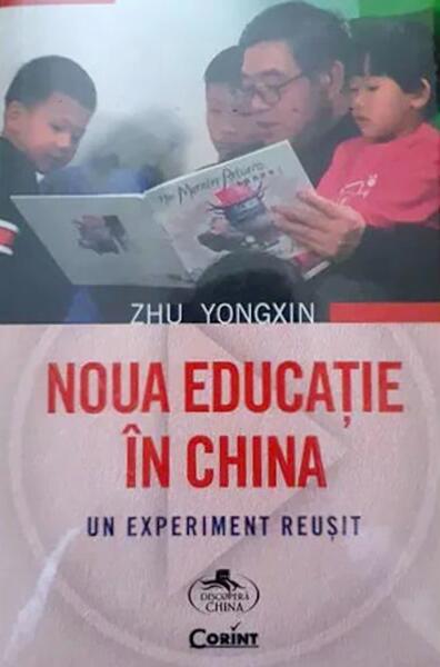 Noua educație în China. Un experiment reușit - Zhu Yongxin - Corint