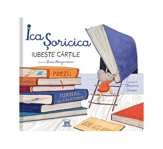 Ica Șoricica iubește cărțile - Hardcover - Susie Morgenstern - Didactica Publishing House