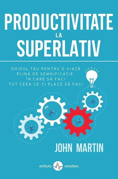 Productivitate la superlativ - John Martin - Amaltea