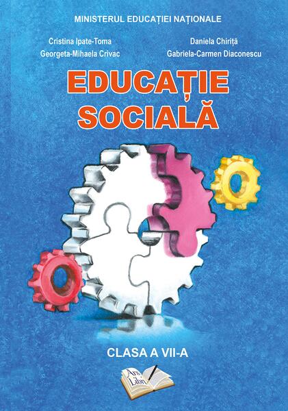 Manual Educaţie socială clasa a VII-a - Cristina Ipate-Toma, Daniela Chiriță, Gabriela-Carmen Diaconescu, Georgeta-Mihaela Crivac - Ars Libri