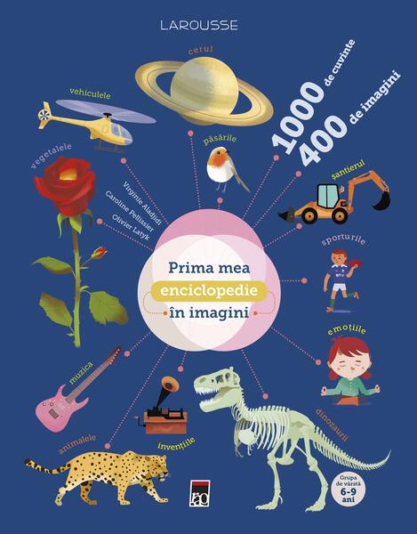 Prima mea enciclopedie în imagini - Larousse - RAO
