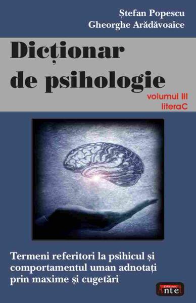 Dicţionar de psihologie (Vol. 3) - Gheorghe Arădăvoaice, Ştefan Popescu - Antet Revolution