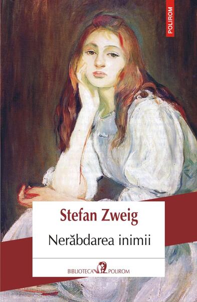Nerăbdarea inimii - Stefan Zweig - Polirom