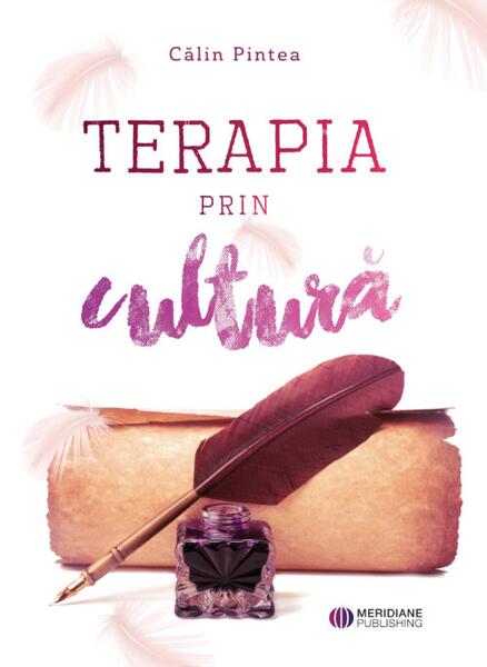 Terapia prin Cultură - Călin Pintea - Meridiane Publishing