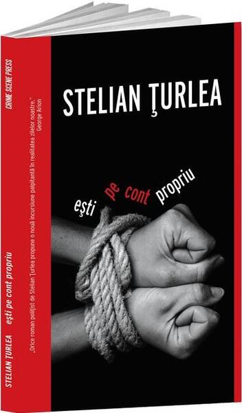 Ești pe cont propriu - Stelian Țurlea - Crime Scene Press
