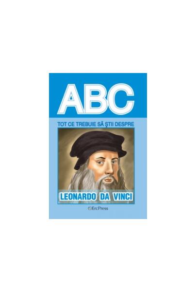 Tot ce trebuie să știi despre Leonardo da Vinci - Erc Press